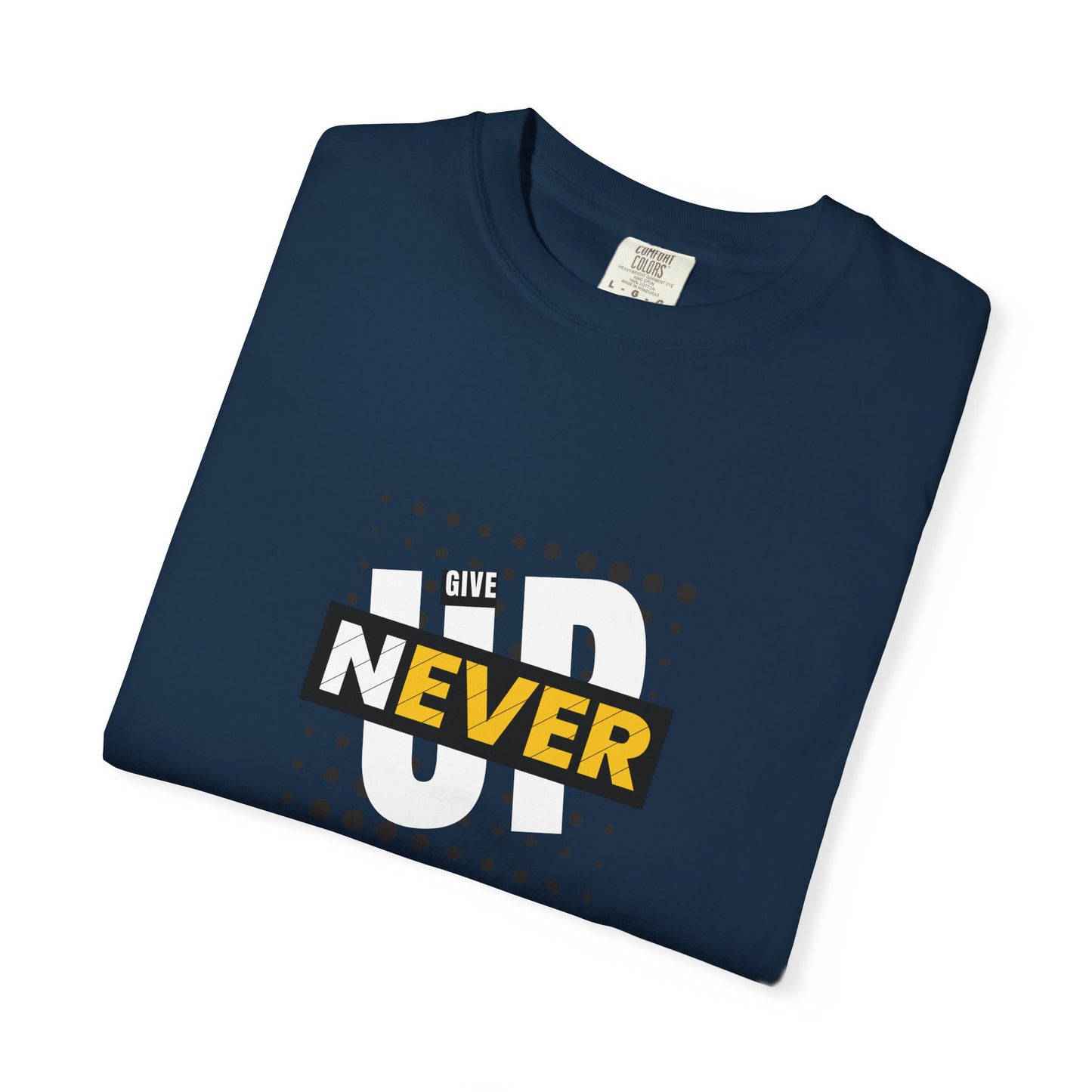 "Never Give Up" Motivational Printed T-Shirt – Inspire Confidence, Wear Determination