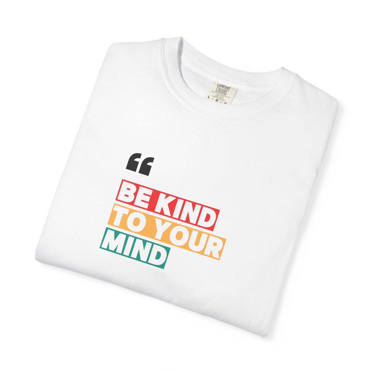 "Be Kind to Your Mind" Positive Mental Health Printed T-Shirt