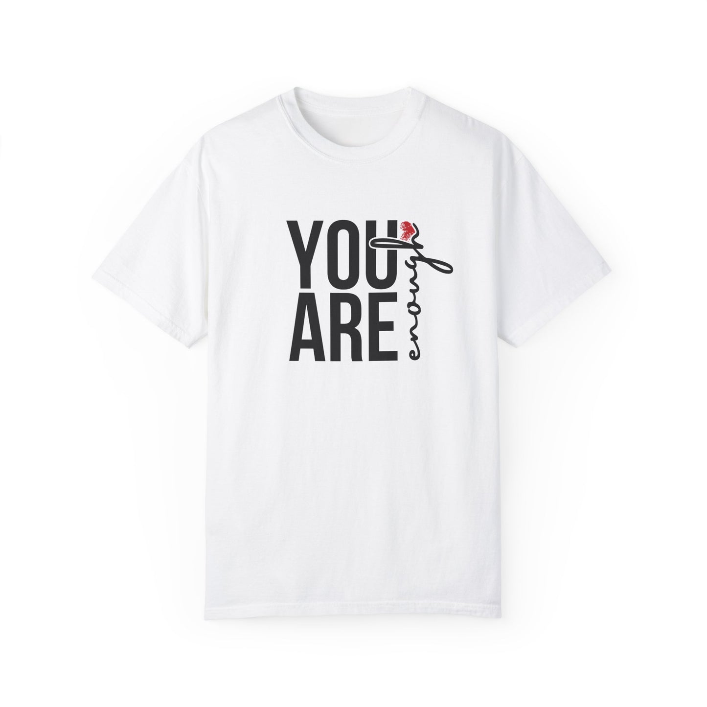 You Are Enough Printed T-Shirt – Empower Your Style