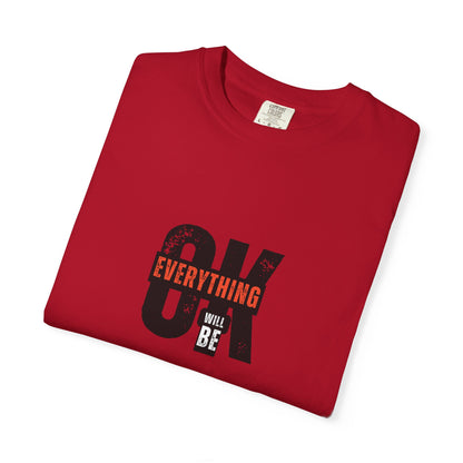 Everything Ok Will Be" Motivational Printed T-Shirt – Unisex Cotton Tee