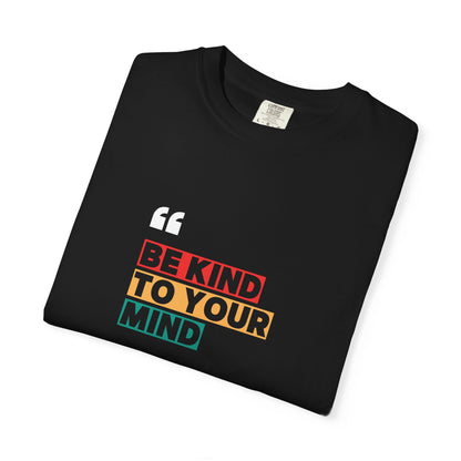 "Be Kind to Your Mind" Positive Mental Health Printed T-Shirt