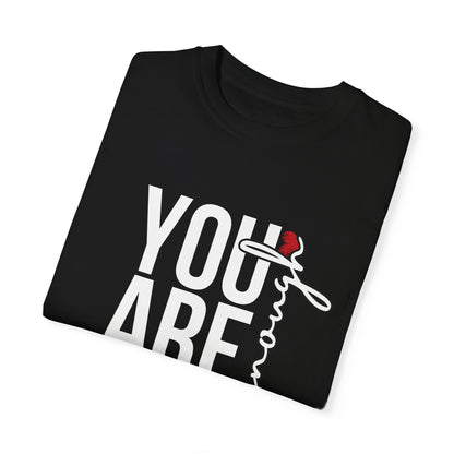 You Are Enough Printed T-Shirt – Empower Your Style