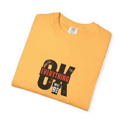 Everything Ok Will Be" Motivational Printed T-Shirt – Unisex Cotton Tee