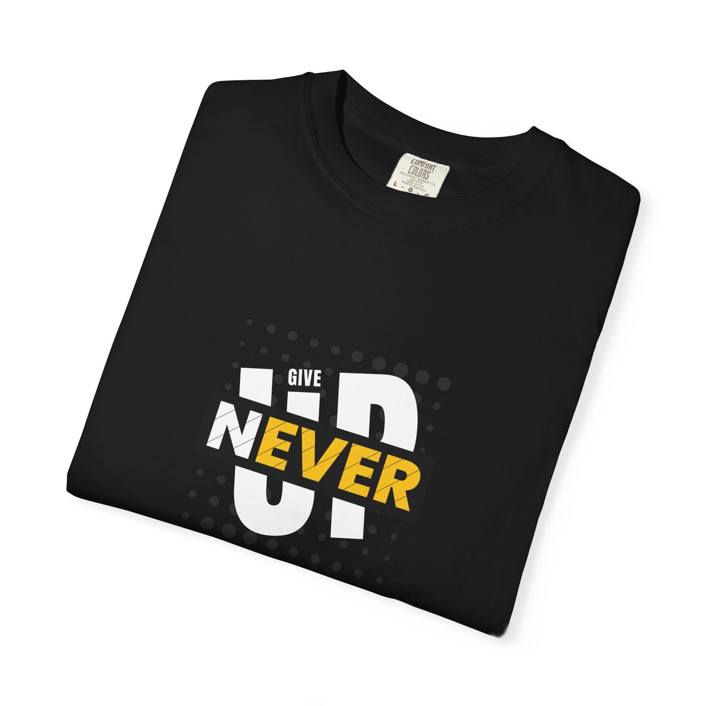 "Never Give Up" Motivational Printed T-Shirt – Inspire Confidence, Wear Determination