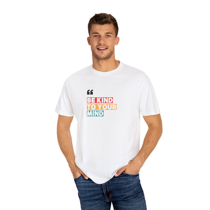 Be Kind to Your Mind" Positive Mental Health Printed T-Shirt