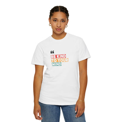 "Be Kind to Your Mind" Positive Mental Health Printed T-Shirt